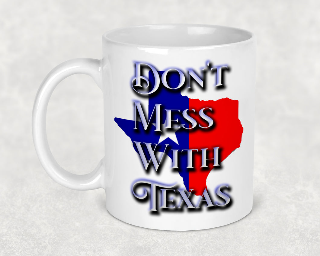 Dont Mess With Texas Mug