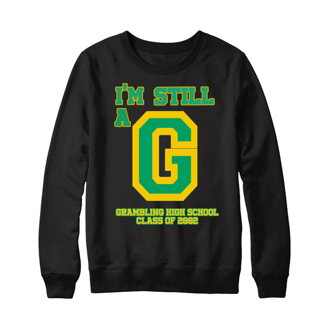 Still a G Sweatshirt